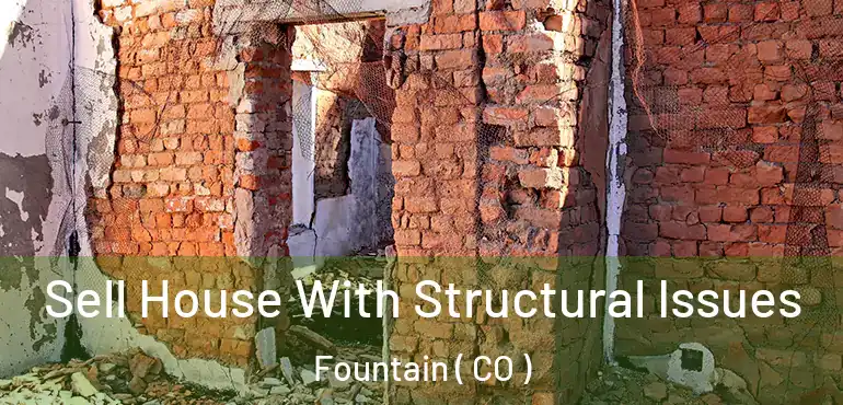  Sell House With Structural Issues Fountain ( CO )
