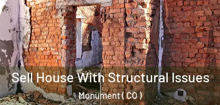  Sell House With Structural Issues Monument ( CO )