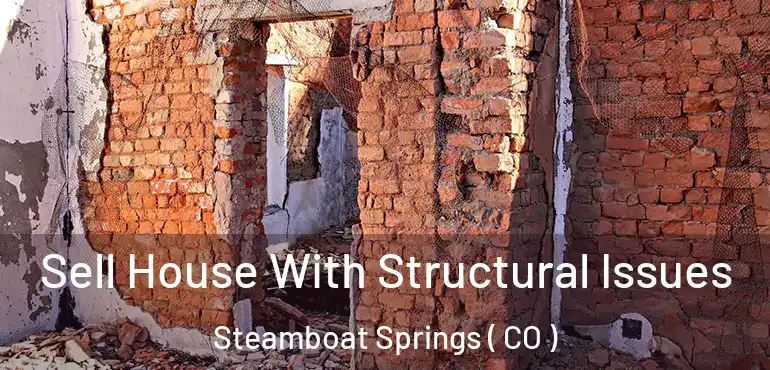  Sell House With Structural Issues Steamboat Springs ( CO )