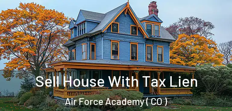  Sell House With Tax Lien Air Force Academy ( CO )
