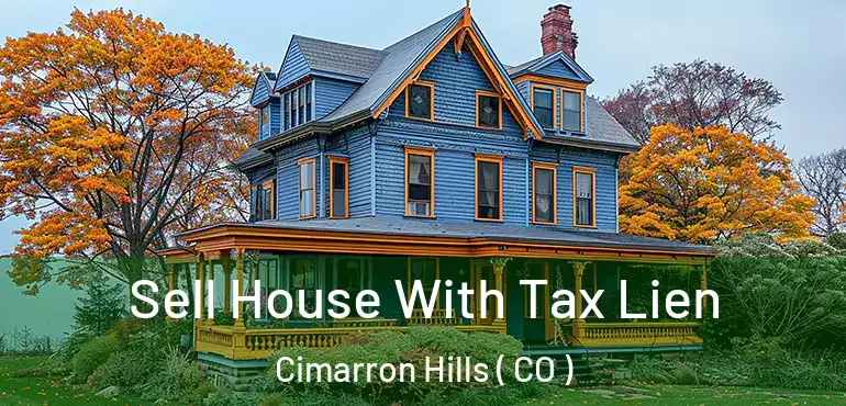  Sell House With Tax Lien Cimarron Hills ( CO )