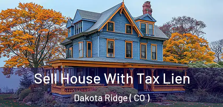  Sell House With Tax Lien Dakota Ridge ( CO )