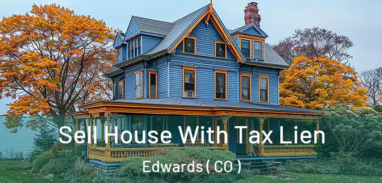  Sell House With Tax Lien Edwards ( CO )