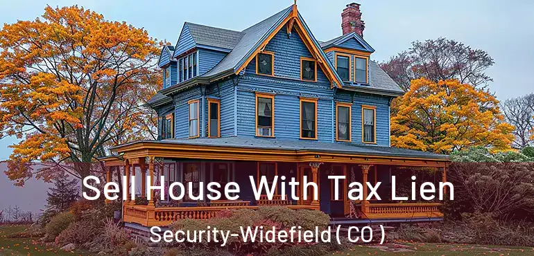  Sell House With Tax Lien Security-Widefield ( CO )