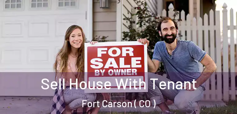 Sell House With Tenant Fort Carson ( CO )