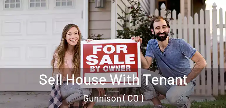 Sell House With Tenant Gunnison ( CO )
