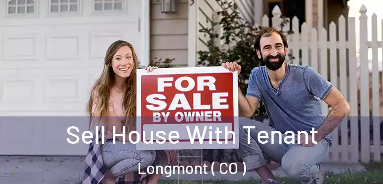  Sell House With Tenant Longmont ( CO )