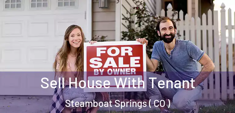 Sell House With Tenant Steamboat Springs ( CO )
