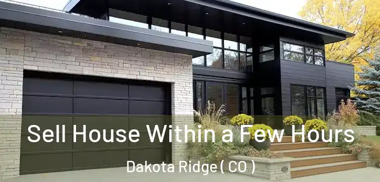  Sell House Within a Few Hours Dakota Ridge ( CO )