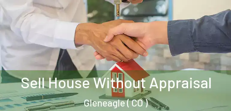  Sell House Without Appraisal Gleneagle ( CO )