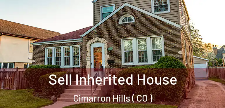  Sell Inherited House Cimarron Hills ( CO )