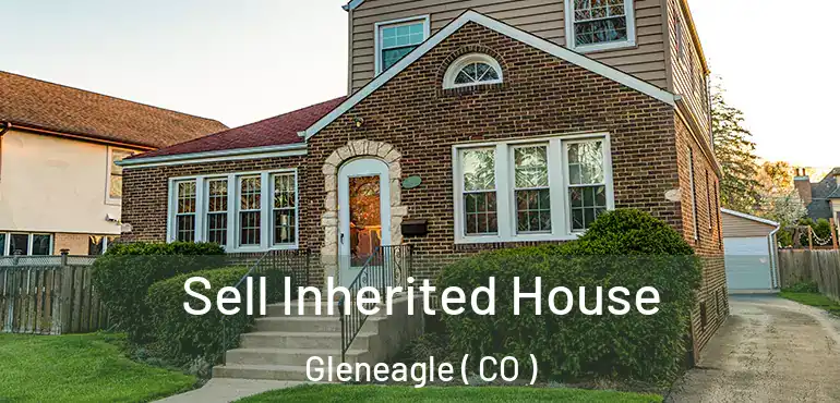 Sell Inherited House Gleneagle ( CO )