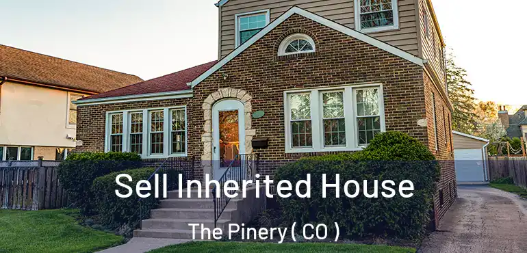  Sell Inherited House The Pinery ( CO )