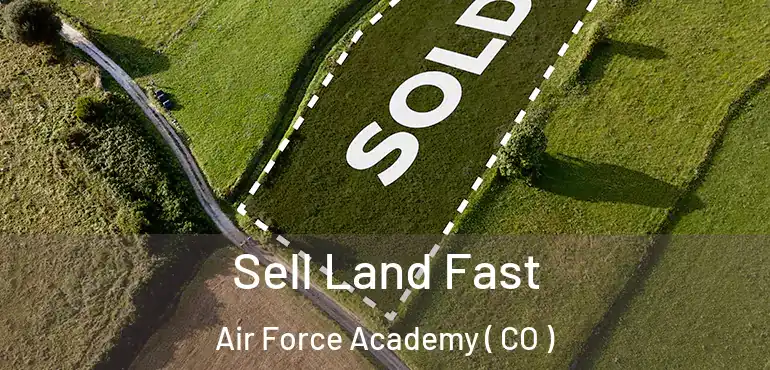  Sell Land Fast Air Force Academy ( CO )