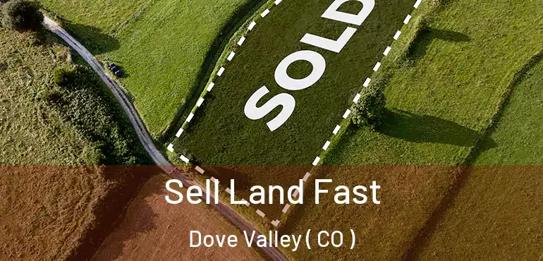 Sell Land Fast Dove Valley ( CO )