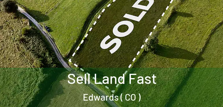  Sell Land Fast Edwards ( CO )