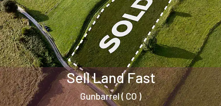  Sell Land Fast Gunbarrel ( CO )