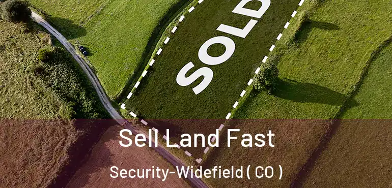  Sell Land Fast Security-Widefield ( CO )