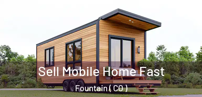 Sell Mobile Home Fast Fountain ( CO )