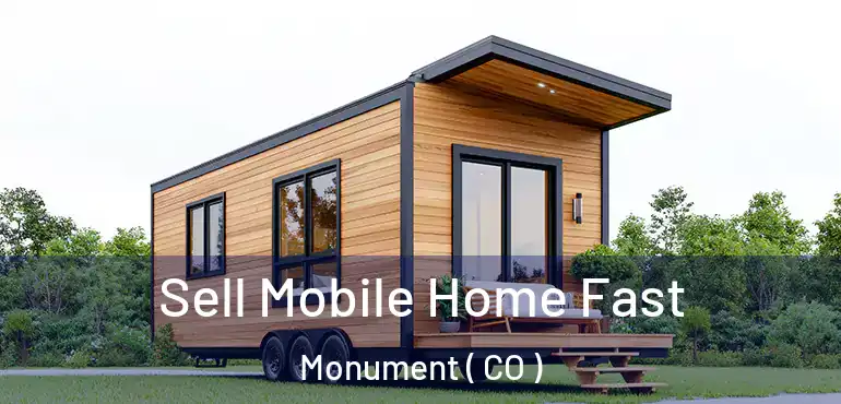  Sell Mobile Home Fast Monument ( CO )