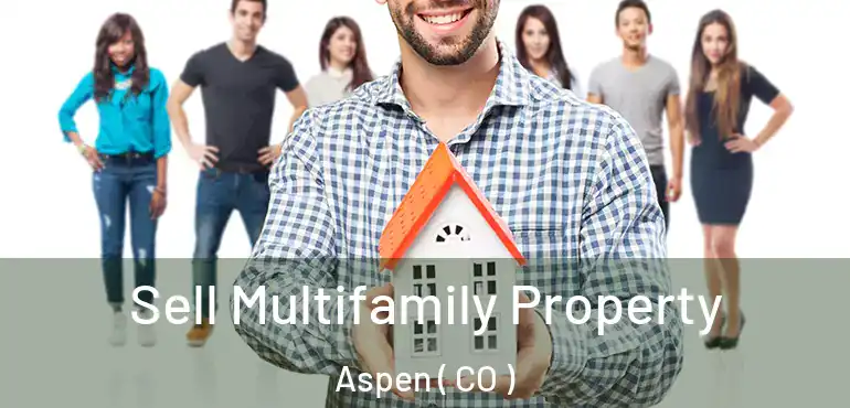  Sell Multifamily Property Aspen ( CO )