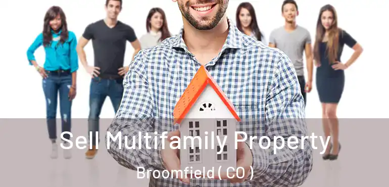  Sell Multifamily Property Broomfield ( CO )