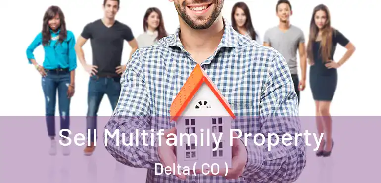  Sell Multifamily Property Delta ( CO )