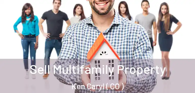  Sell Multifamily Property Ken Caryl ( CO )