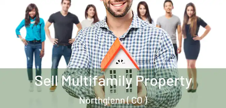  Sell Multifamily Property Northglenn ( CO )