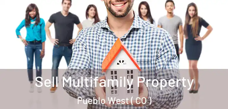  Sell Multifamily Property Pueblo West ( CO )