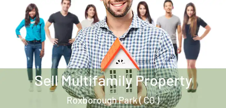 Sell Multifamily Property Roxborough Park ( CO )