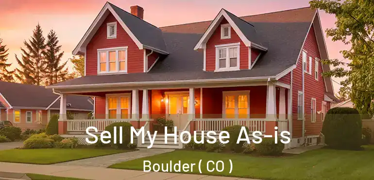  Sell My House As-is Boulder ( CO )