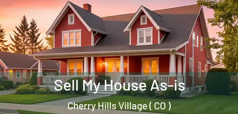  Sell My House As-is Cherry Hills Village ( CO )
