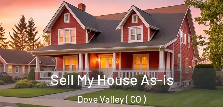 Sell My House As-is Dove Valley ( CO )