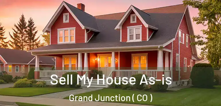  Sell My House As-is Grand Junction ( CO )