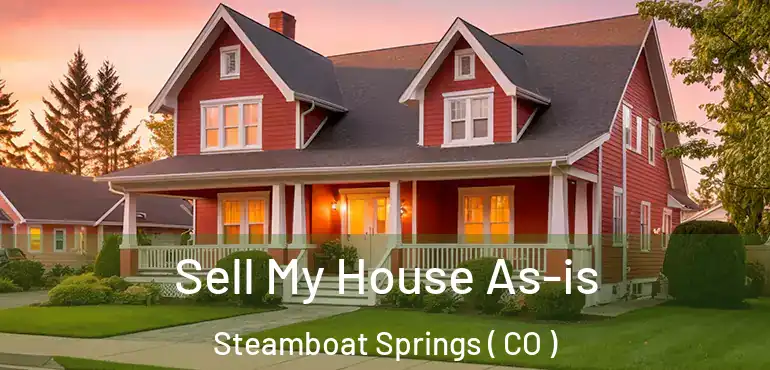  Sell My House As-is Steamboat Springs ( CO )
