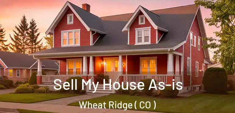  Sell My House As-is Wheat Ridge ( CO )