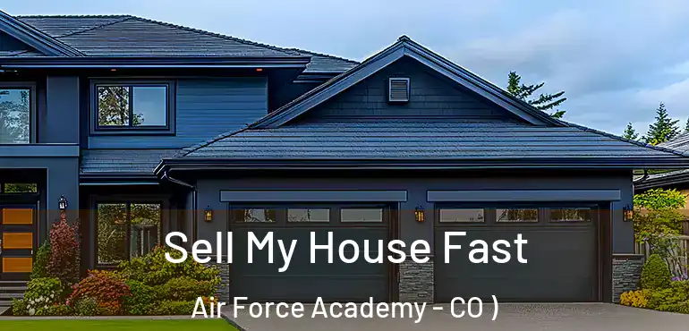  Sell My House Fast Air Force Academy - CO )