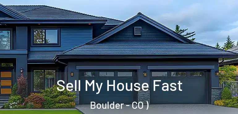  Sell My House Fast Boulder - CO )