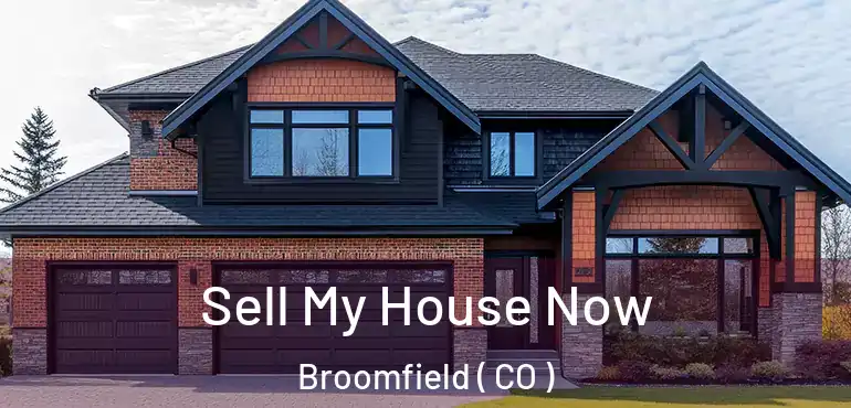 Sell My House Now Broomfield ( CO )