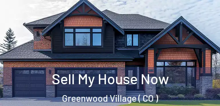  Sell My House Now Greenwood Village ( CO )