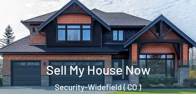  Sell My House Now Security-Widefield ( CO )