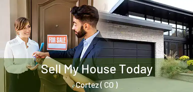  Sell My House Today Cortez ( CO )