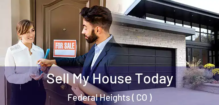 Sell My House Today Federal Heights ( CO )