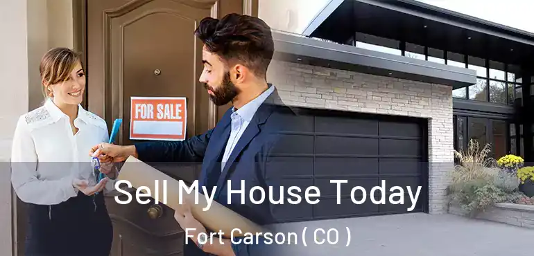  Sell My House Today Fort Carson ( CO )