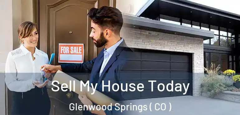  Sell My House Today Glenwood Springs ( CO )