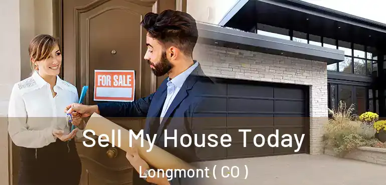  Sell My House Today Longmont ( CO )