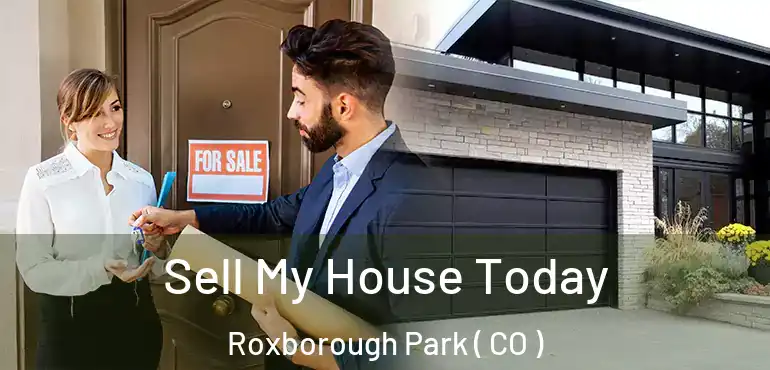  Sell My House Today Roxborough Park ( CO )