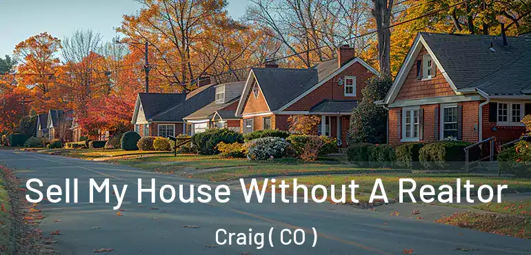  Sell My House Without A Realtor Craig ( CO )