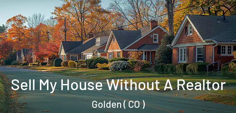  Sell My House Without A Realtor Golden ( CO )